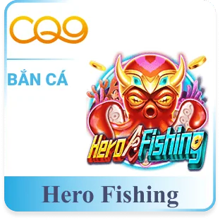 Bắn cá anh hùng - bắn cá
