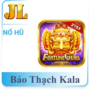 Bảo thạch Kala - nổ hũ